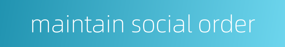 maintain social order的同义词