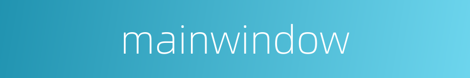 mainwindow的同义词