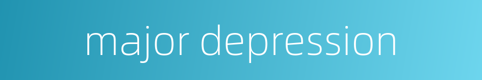 major depression的同义词
