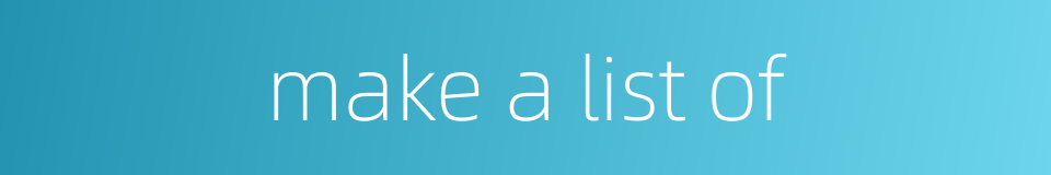 make a list of的同义词