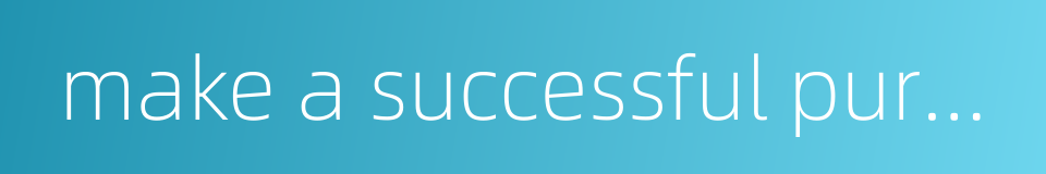 make a successful purchase的同义词