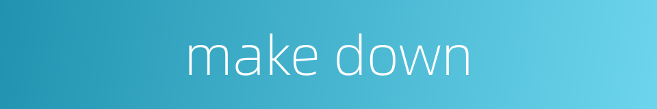 make down的同义词
