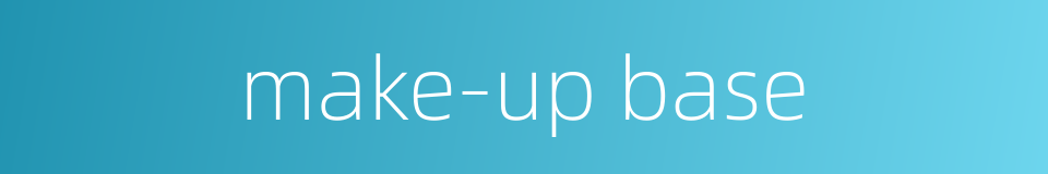 make-up base的同义词