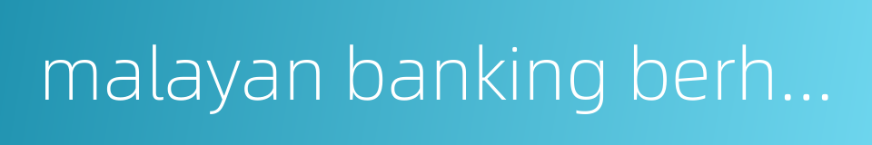 malayan banking berhad的同义词