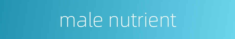 male nutrient的同义词