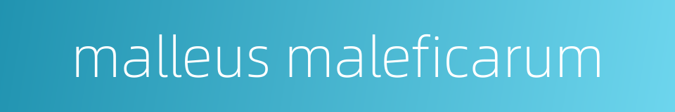 malleus maleficarum的同义词