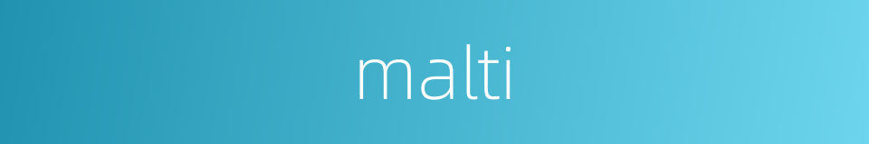 malti的同义词