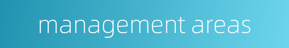 management areas的同义词