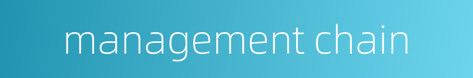 management chain的同义词