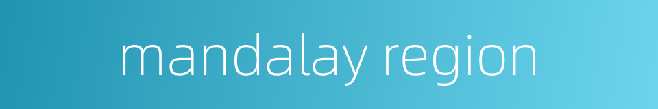 mandalay region的同义词