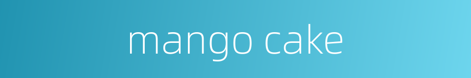 mango cake的同义词