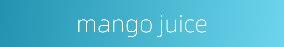 mango juice的同义词