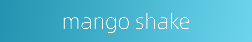 mango shake的同义词