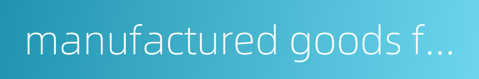 manufactured goods for daily use的同义词