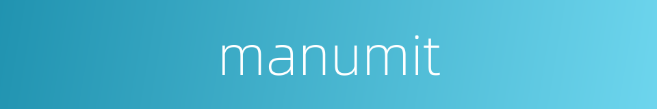 manumit的同义词