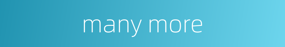 many more的同义词