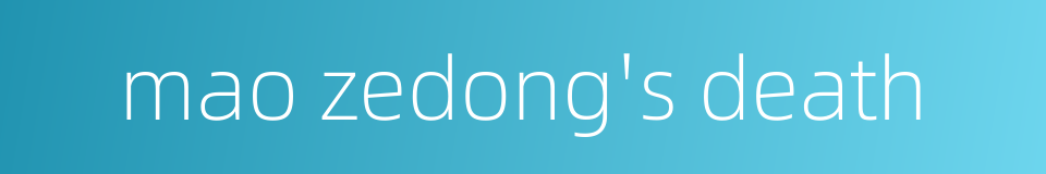 mao zedong's death的同义词