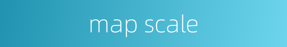 map scale的同义词