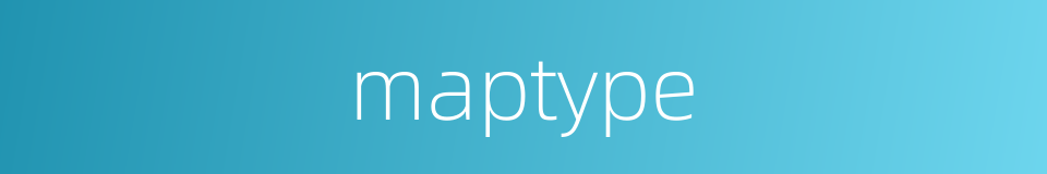 maptype的同义词
