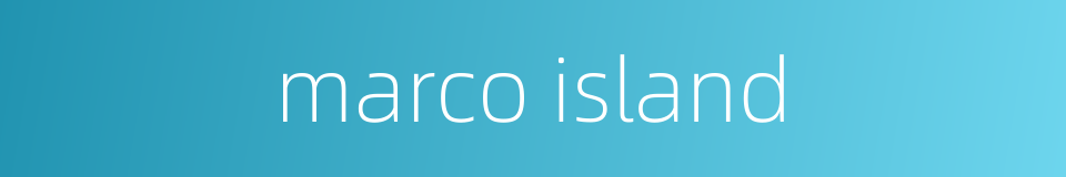 marco island的同义词