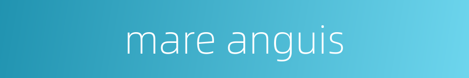mare anguis的同义词