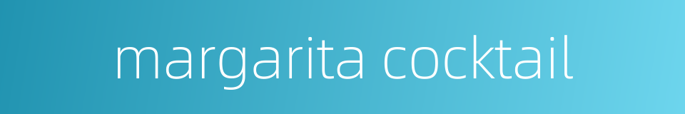margarita cocktail的同义词