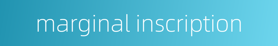 marginal inscription的同义词
