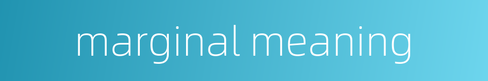 marginal meaning的同义词