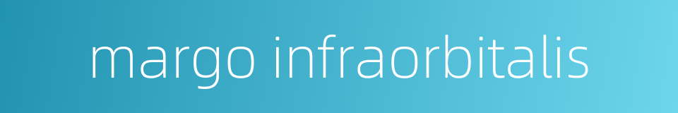 margo infraorbitalis的同义词