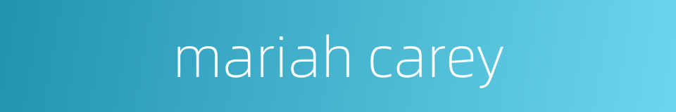 mariah carey的同义词