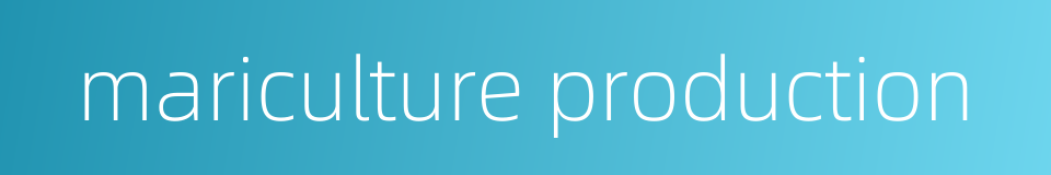 mariculture production的同义词