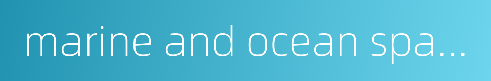 marine and ocean space的同义词