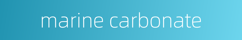 marine carbonate的同义词