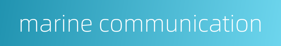 marine communication的同义词