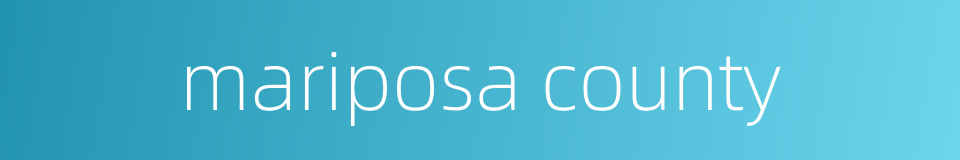 mariposa county的同义词