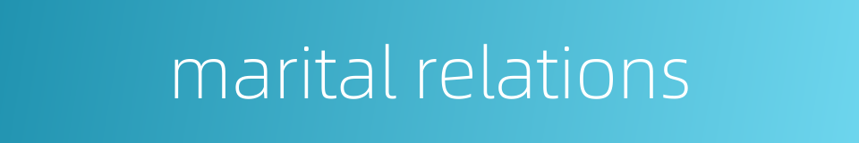 marital relations的同义词