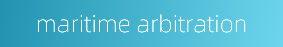 maritime arbitration的同义词