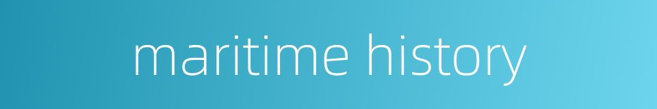 maritime history的同义词
