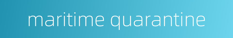 maritime quarantine的同义词