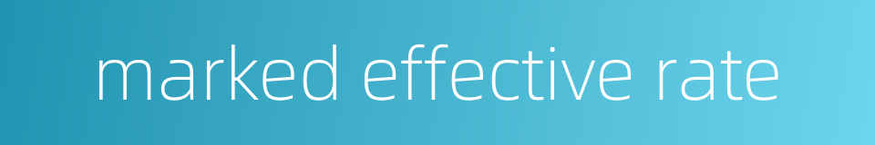 marked effective rate的同义词