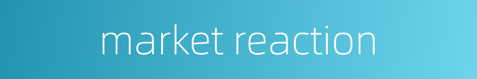 market reaction的同义词