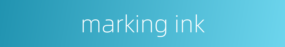 marking ink的同义词