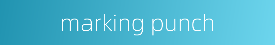 marking punch的同义词