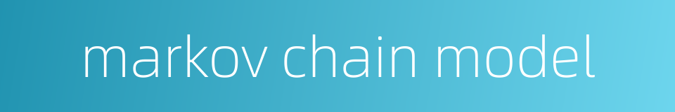markov chain model的同义词