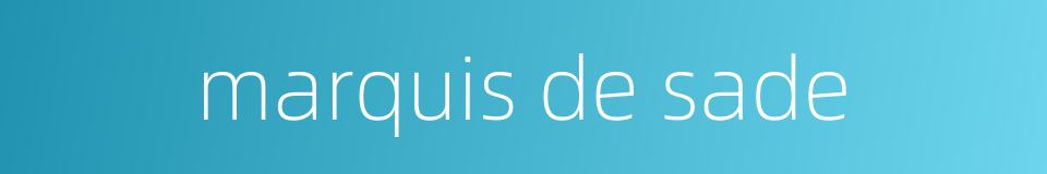 marquis de sade的同义词