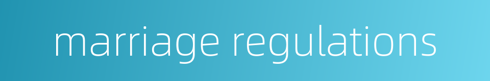 marriage regulations的同义词