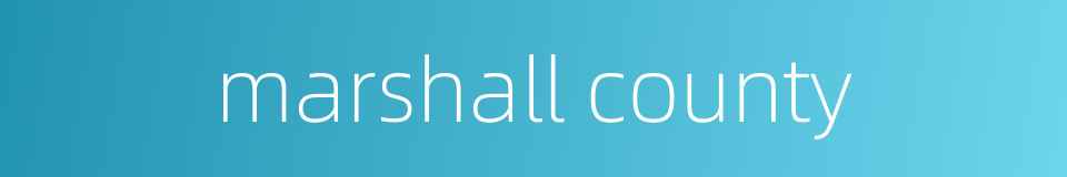 marshall county的同义词