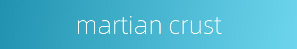 martian crust的同义词