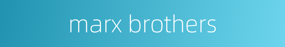 marx brothers的同义词