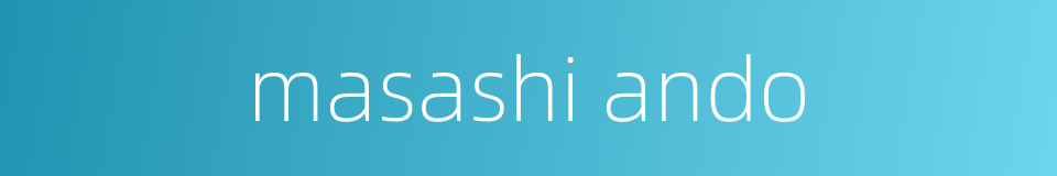 masashi ando的同义词